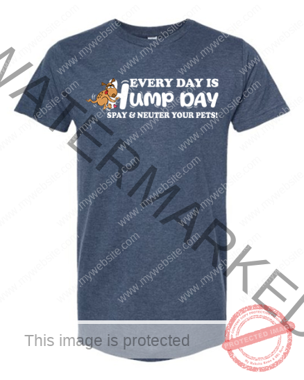 Everyday Is Hump Day Spay & Neuter Your Pets - Rescue Shirt - Lucky Chance Rescue
