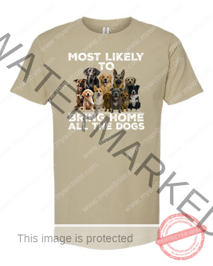 Most Likely To Bring Home All The Dogs- Rescue Shirt - Lucky Chance Rescue